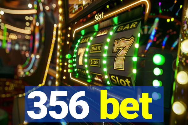 356 bet